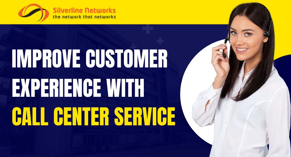 Improve customer experience with Call Center Service