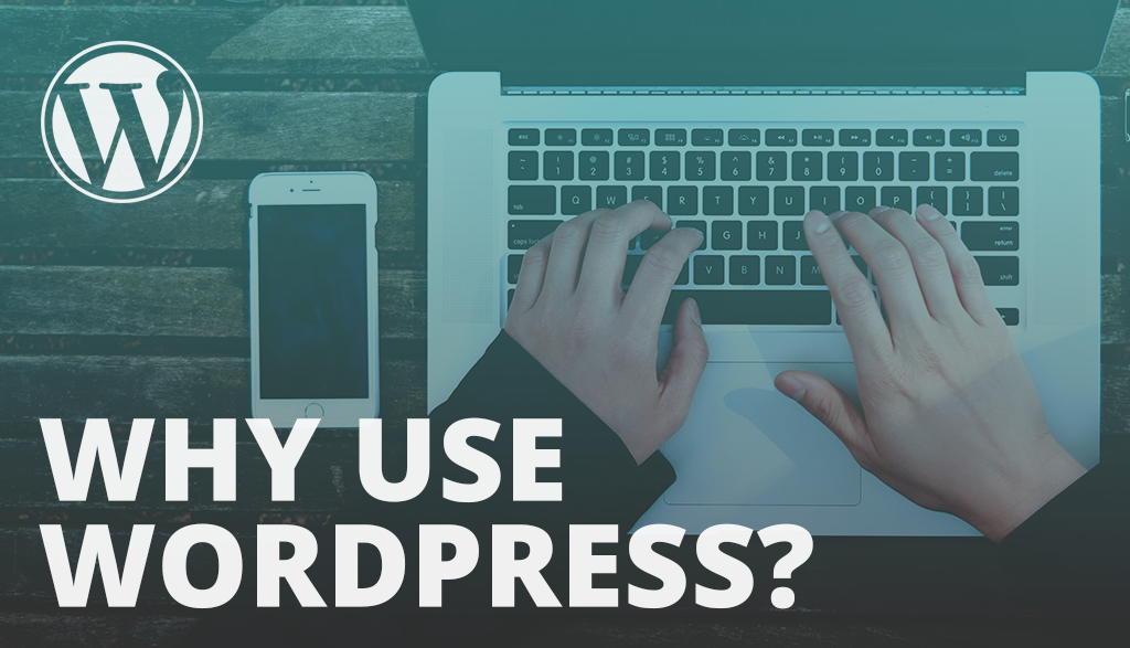 Why use WordPress? Few good reasons to have wordpress