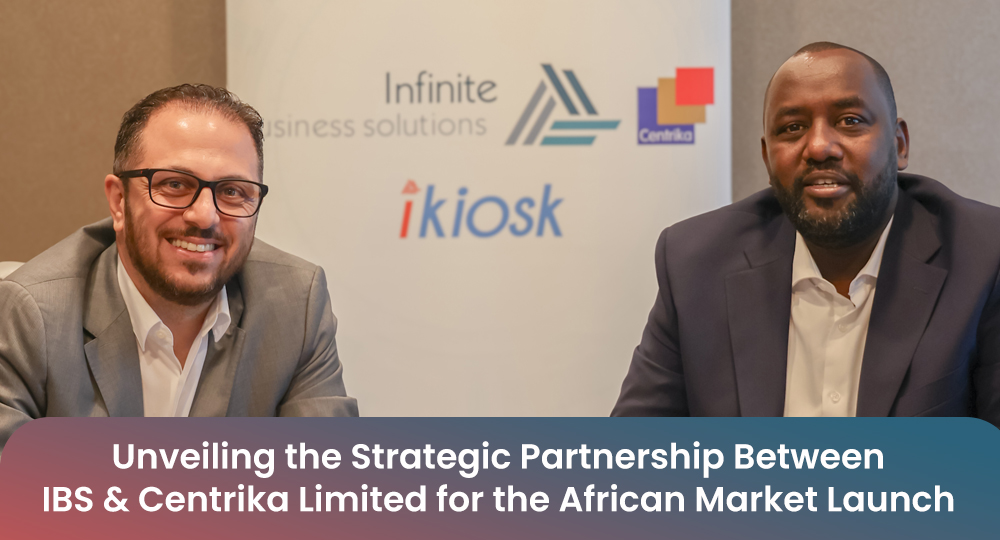 IBS and Centrika Limited unveil strategic partnership for African market